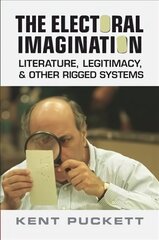Electoral Imagination: Literature, Legitimacy, and Other Rigged Systems цена и информация | Исторические книги | pigu.lt
