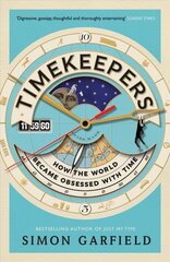 Timekeepers: How the World Became Obsessed With Time Main цена и информация | Поэзия | pigu.lt