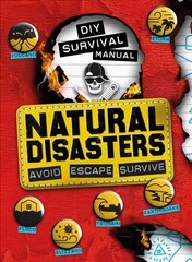 DIY Survival Manual: Natural Disasters: Avoid. Escape. Survive. kaina ir informacija | Knygos paaugliams ir jaunimui | pigu.lt