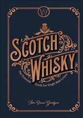 Scotch Whisky: The Essential Guide for Single Malt Lovers kaina ir informacija | Receptų knygos | pigu.lt