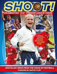 Shoot - Celebrating the Best of the Premier League Years: Nostalgic gems from the voice of football kaina ir informacija | Knygos apie sveiką gyvenseną ir mitybą | pigu.lt