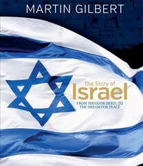 Story of Israel: From Theodor Herzl to the Dream for Peace цена и информация | Исторические книги | pigu.lt