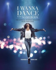 I Wanna Dance with Somebody: The Official Whitney Houston Film Companion цена и информация | Книги об искусстве | pigu.lt