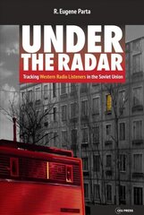 Under the Radar: Tracking Western Radio Listeners in the Soviet Union цена и информация | Исторические книги | pigu.lt