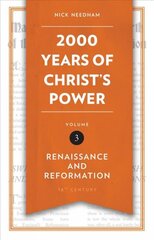 2,000 Years of Christ's Power Vol. 3: Renaissance and Reformation Revised ed. kaina ir informacija | Dvasinės knygos | pigu.lt