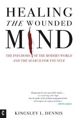 Healing the Wounded Mind: The Psychosis of the Modern World and the Search for the Self цена и информация | Книги по социальным наукам | pigu.lt