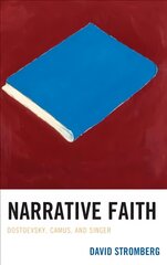 Narrative Faith: Dostoevsky, Camus, and Singer kaina ir informacija | Istorinės knygos | pigu.lt