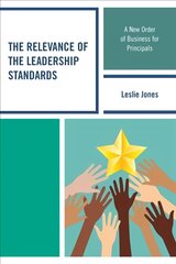 Relevance of the Leadership Standards: A New Order of Business for Principals kaina ir informacija | Ekonomikos knygos | pigu.lt