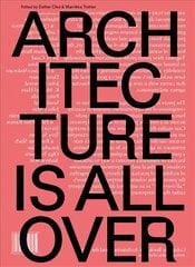 Architecture Is All Over kaina ir informacija | Knygos apie architektūrą | pigu.lt