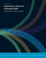 How to Use Exploratory Scenario Planning (XSP) - Navigating an Uncertain Future: Navigating an Uncertain Future kaina ir informacija | Socialinių mokslų knygos | pigu.lt