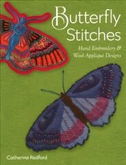 Butterfly Stitches: Hand Embroidery & Wool Applique Designs kaina ir informacija | Knygos apie meną | pigu.lt
