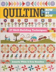 Quilting Row by Row: 27 Skill-Building Techniques kaina ir informacija | Enciklopedijos ir žinynai | pigu.lt