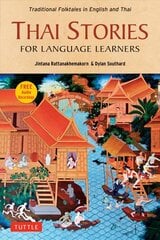 Thai Stories for Language Learners: Traditional Folktales in English and Thai (Free Online Audio) цена и информация | Пособия по изучению иностранных языков | pigu.lt
