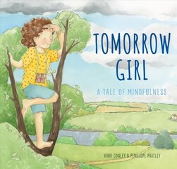 Tomorrow Girl: A Tale of Mindfulness цена и информация | Книги для самых маленьких | pigu.lt