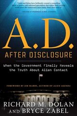 A.D. After Disclosure: When the Government Finally Reveals the Truth About Alien Contact цена и информация | Самоучители | pigu.lt