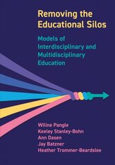 Removing the Educational Silos: Models of Interdisciplinary and Multi-disciplinary Education New edition kaina ir informacija | Socialinių mokslų knygos | pigu.lt