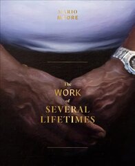 Mario Moore: The Work of Several Lifetimes kaina ir informacija | Knygos apie meną | pigu.lt