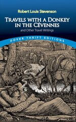 Travels with a Donkey in the Cevennes: and Other Travel Writings: and Other Travel Writings kaina ir informacija | Kelionių vadovai, aprašymai | pigu.lt