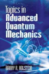 Topics in Advanced Quantum Mechanics цена и информация | Книги по экономике | pigu.lt