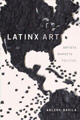 Latinx art: artists, markets, and politics kaina ir informacija | Knygos apie meną | pigu.lt