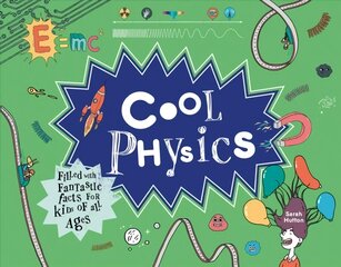 Cool Physics: Filled with Fantastic Facts for Kids of All Ages цена и информация | Книги для подростков и молодежи | pigu.lt