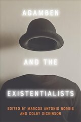 Agamben and the Existentialists kaina ir informacija | Istorinės knygos | pigu.lt