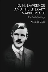 D. H. Lawrence and the Literary Marketplace: The Early Writings kaina ir informacija | Istorinės knygos | pigu.lt