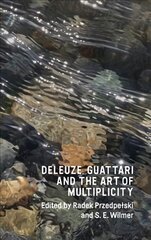 Deleuze, Guattari and the Art of Multiplicity цена и информация | Книги об искусстве | pigu.lt