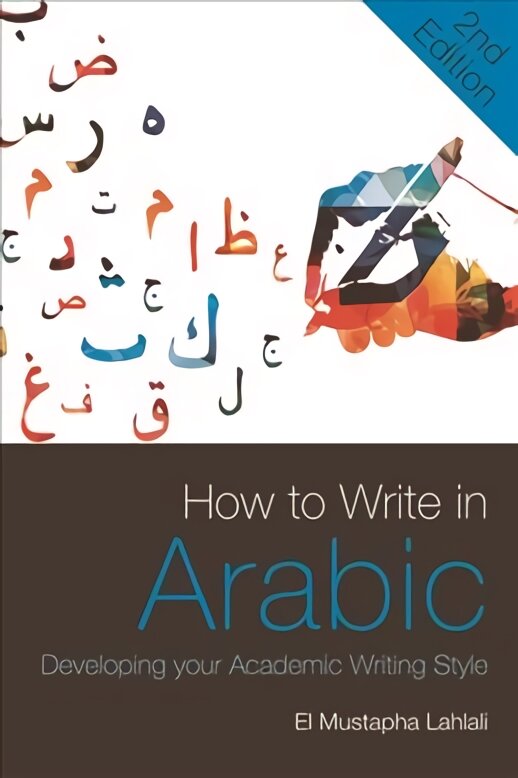 How to Write in Arabic: Developing Your Academic Writing Style 2nd edition цена и информация | Užsienio kalbos mokomoji medžiaga | pigu.lt