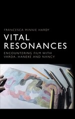 Vital Resonances: Encountering Film with Varda, Haneke and Nancy kaina ir informacija | Knygos apie meną | pigu.lt