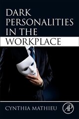 Dark Personalities in the Workplace цена и информация | Книги по социальным наукам | pigu.lt