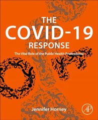 COVID-19 Response: The Vital Role of the Public Health Professional цена и информация | Книги по экономике | pigu.lt