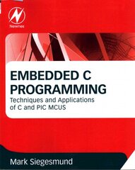 Embedded C Programming: Techniques and Applications of C and PIC MCUS цена и информация | Книги по социальным наукам | pigu.lt