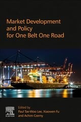 Market Development and Policy for One Belt One Road kaina ir informacija | Ekonomikos knygos | pigu.lt