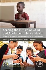 Shaping the Future of Child and Adolescent Mental Health: Towards Technological Advances and Service Innovations kaina ir informacija | Socialinių mokslų knygos | pigu.lt
