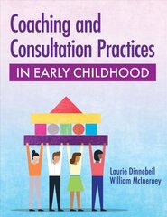 Coaching and Consultation Practices in Early Childhood kaina ir informacija | Socialinių mokslų knygos | pigu.lt