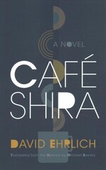 Cafe Shira: A Novel kaina ir informacija | Fantastinės, mistinės knygos | pigu.lt