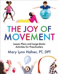 Joy of movement: lesson plans and large-motor activities for preschoolers kaina ir informacija | Socialinių mokslų knygos | pigu.lt
