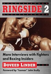 Ringside 2: More Interviews with Fighters and Boxing Insiders kaina ir informacija | Knygos apie sveiką gyvenseną ir mitybą | pigu.lt