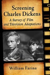 Screening Charles Dickens: A Survey of Film and Television Adaptations цена и информация | Книги об искусстве | pigu.lt