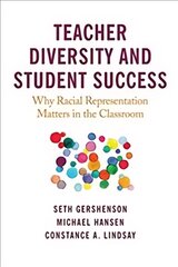 Teacher diversity and student success: why racial representation matters in the classroom kaina ir informacija | Socialinių mokslų knygos | pigu.lt