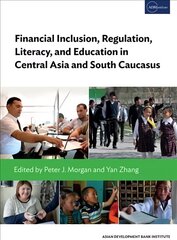 Financial Inclusion, Regulation, Literacy, and Education in Central Asia and South Caucasus kaina ir informacija | Ekonomikos knygos | pigu.lt