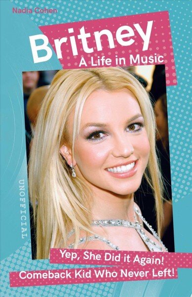 Britney: A Life in Music New edition kaina ir informacija | Biografijos, autobiografijos, memuarai | pigu.lt