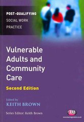 Vulnerable Adults and Community Care 2nd Revised edition цена и информация | Книги по социальным наукам | pigu.lt