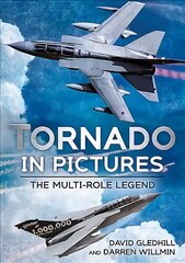Tornado in Pictures: The Multi-Role Legend цена и информация | Исторические книги | pigu.lt