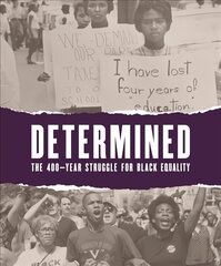 Determined: The 400-Year Struggle for Black Equality: The 400-Year Struggle for Black Equality kaina ir informacija | Istorinės knygos | pigu.lt