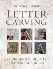 Letter Carving: Techniques and Projects to Sharpen Your Skills kaina ir informacija | Knygos apie sveiką gyvenseną ir mitybą | pigu.lt