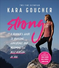 Strong A Runner's Guide to Boosting Confidence and Becoming the Best Version of You kaina ir informacija | Knygos apie sveiką gyvenseną ir mitybą | pigu.lt