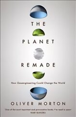 Planet Remade: How Geoengineering Could Change the World kaina ir informacija | Ekonomikos knygos | pigu.lt