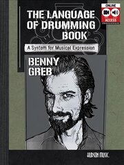 Benny Greb - The Language of Drumming: Includes Online Audio & 2-Hour Video цена и информация | Книги об искусстве | pigu.lt